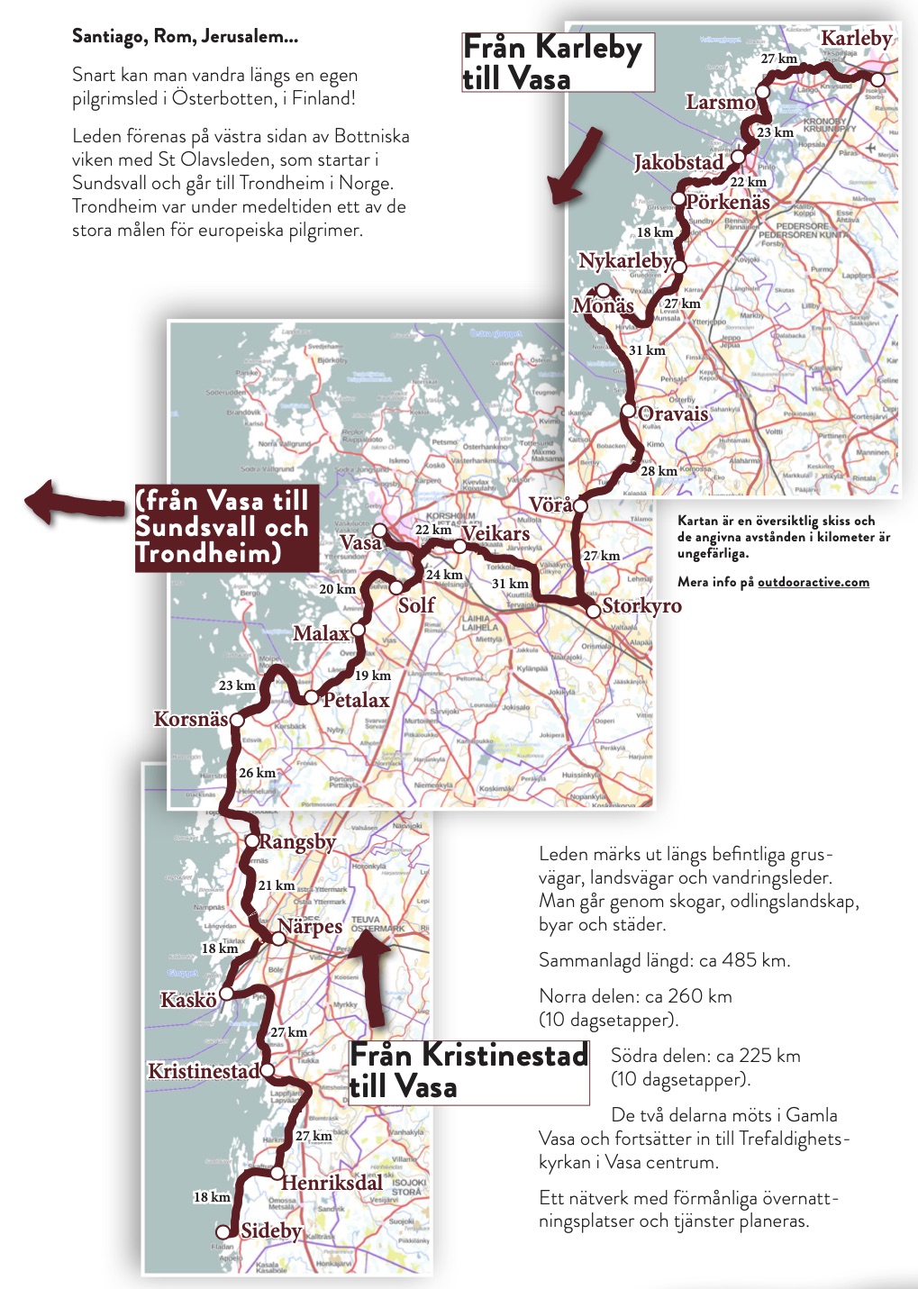 Karta över St Olav Ostrobothnia – en pilgrimsvandringsled i Österbotten som börjar i Sideby, passerar genom orter som Kristinestad, Närpes, Malax, Vasa, och fortsätter norrut till Karleby. Leden kopplas till St Olavsleden mot Trondheim. Avstånd mellan orter anges i kilometer.